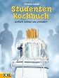 Studenten-Kochbuch: Einfach, schnell und preiswert