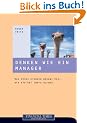 Denken wie ein Manager . Was Ihnen niemand gesagt hat, als Sie bef�rdert wurden