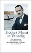 Thomas Mann in Venedig: Eine Spurensuche: Eine Spurensuche mit zeitgen�ssischen Fotografien (insel taschenbuch)