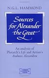 Sources for Alexander the Great: An Analysis of Plutarch's Life and Arrian's Analasis Alexandrou (Cambridge Classical Studies)