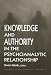 Knowledge and Authority in the Psychoanalytic Relationship (Currents in the Quarterly)