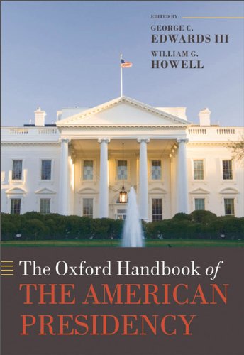 The Oxford Handbook of the American Presidency (Oxford Handbooks)