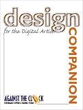Design Companion for the Digital Artist (Against the Clock Companion Series)