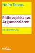 Philosophisches Argumentieren: Eine Einf�hrung