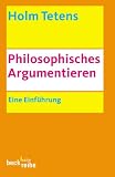 Philosophisches Argumentieren: Eine Einführung