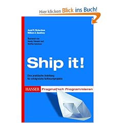 Ship it!: Softwareprojekte erfolgreich zum Abschluss bringen