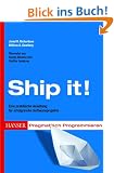 Ship it!: Softwareprojekte erfolgreich zum Abschluss bringen