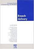 Breech Delivery: European Practice in Gynaecology and Obstetrics Series