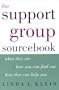 The Support Group Sourcebook: What They Are, How You Can Find One, and How They Can Help You