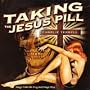 Taking the Jesus Pill