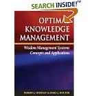 Click here to buy Optimal Knowledge Management: Wisdom Management Systems Concepts... by  Robert J. Thierauf and James J. Hoctor.