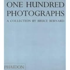 One Hundred Photographs: A Collection by Bruce Bernard
