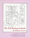 THE SELF HEALING COOKBOOK