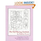 Click here to buy The Self-Healing Cookbook: Whole Foods To Balance Body, Mind and Moods by  Kristina Turner.