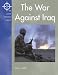 Lucent Terrorism Library - The War Against Iraq (Lucent Terrorism Library) by Debra A. Miller ISBN 1590185226