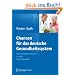 Chancen f�r das deutsche Gesundheitssystem: Von Partikularinteressen zu mehr Patientennutzen