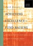 Hank Rossos Achieving Excellence in Fund Raising (Jossey Bass Nonprofit & Public Management Series)