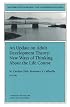 An Update on Adult Development Theory: New Ways of Thinking About the Life Course: New Directions for Adult and Continuing Education (J-B ACE Single Issue ...                Adult & Continuing Education)