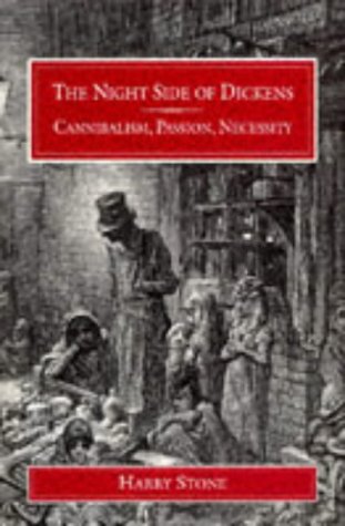 NIGHT SIDE OF DICKENS: CANNIBALISM, PASSION, NECESSITY (VICTORIAN LIFE & LITERATURE)