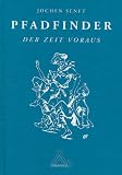 Pfadfinder - Der Zeit voraus - Jochen Senft