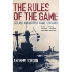 The Rules of the Game: Jutland and British Naval Command