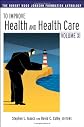 To Improve Health and Health Care Vol XI: The Robert Wood Johnson Foundation Anthology (J-B Public Health/Health Services Text)