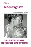 A Modern Military Mother - Tales from the Domestic Frontline (AMMM - Tales from the Domestic Frontline)