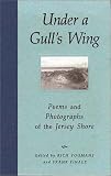 Under a Gull s Wing: Poems and Photographs of the Jersey Shore