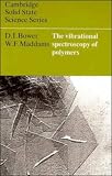 The Vibrational Spectroscopy of Polymers (Cambridge Solid State Science Series)