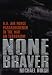 Book None Braver: U.S. Air Force Pararescuemen in the War on Terrorism