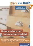 Kompendium der Informationstechnik: EDV-Grundlagen, Programmierung, Mediengestaltung f�r Schule, Studium, Weiterbildung und alle IT-Berufe (Galileo Computing)