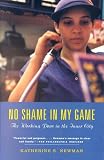 No Shame in My Game: The Working Poor in the Inner City