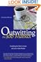 Outwitting the Job Market: Everything You Need to Locate and Land a Great Position