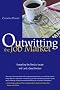 Outwitting the Job Market: Everything You Need to Locate and Land a Great Position (Outwitting) Outwitting the Job Market: Everything You Need to Locate and Land a Great Position (Outwitting)
