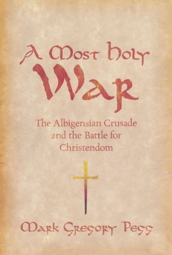 A Most Holy War: The Albigensian Crusade and the Battle for Christendom (Pivotal Moments in World History) Reprint edition by Pegg, Mark Gregory (2009) Paperback