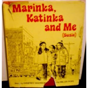 Marinka, Katinka, and Me (Susie) Winifred Madison and Miller Pope