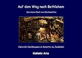 Auf dem Weg nach Bethlehem: Das kleine Buch von Weihnachten - Annette zu Jeddeloh