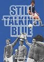 Still Talking Blue: A Collection of Candid Interviews with Everton Heroes
