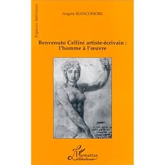 Benvenuto Cellini artiste-�crivain: L'homme � l'oeuvre