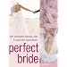 Perfect Bride: The Complete Beauty, Diet and Exercise Countdown