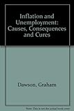 Inflation and unemployment : causes, consequences, and cures