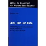 Jehu, Elia, und Elisa: Die Erzahlung von der Jehu-Revolution und die Komposition der Elia-Elisa-Erzahlungen (Beitrage zur Wissenschaft vom Alten und Neuen Testament) book cover