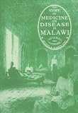 The Story of Medicine and Disease in Malawi: The 130 Years Since Livingstone