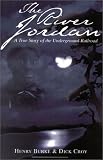 The River Jordan: A True Story of the Underground Railroad