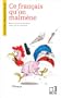 Ce francais qu'on malmene (Collection Le Francais retrouve) (French Edition)
