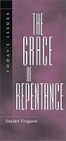 The Grace of Repentance (Today's Issues (Wheaton, Ill.).) (Today's Issues (Wheaton, Ill.).)
