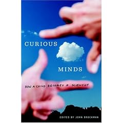 Curious Minds: How a Child Becomes a Scientist