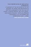 The interpretation of mercantile agreements: a summary of the decisions as to the meaning of words and provisions in written agreements for the sale ... a list of words and expressions used ... [1886]