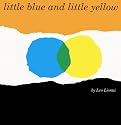 Little Blue and Little Yellow