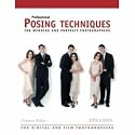 Professional Posing Techniques: For Wedding and Portrait Photographers